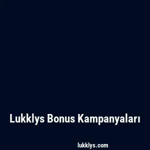 Lukklys Bonus Kampanyaları