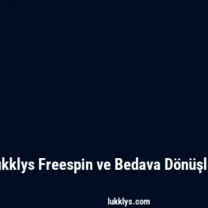 Lukklys Freespin ve Bedava Dönüşler